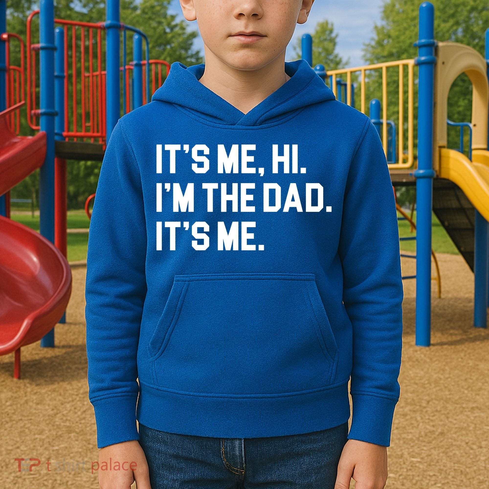 Its Me Hi Im The Dad Funny Fathers Day Kids Hoodie