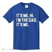 Its Me Hi Im The Dad Funny Fathers Day Kids T-Shirt thumb 0