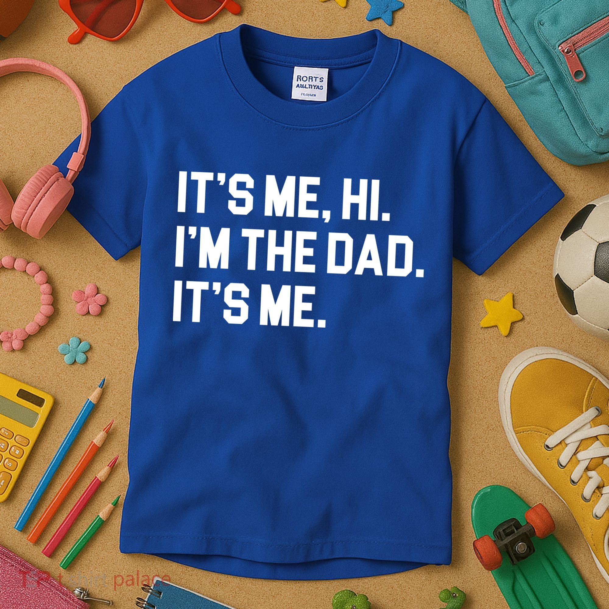Its Me Hi Im The Dad Funny Fathers Day Kids T-Shirt