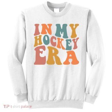 In My Hockey Era Sweatshirt