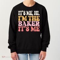 ItS Me Hi IM The Baker Cookie Baking Funny Woman Baker Women's Sweatshirt thumb 0