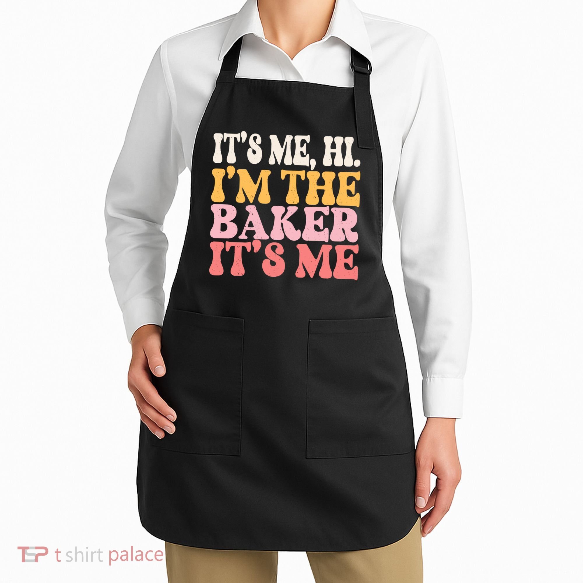 ItS Me Hi IM The Baker Cookie Baking Funny Woman Baker Apron