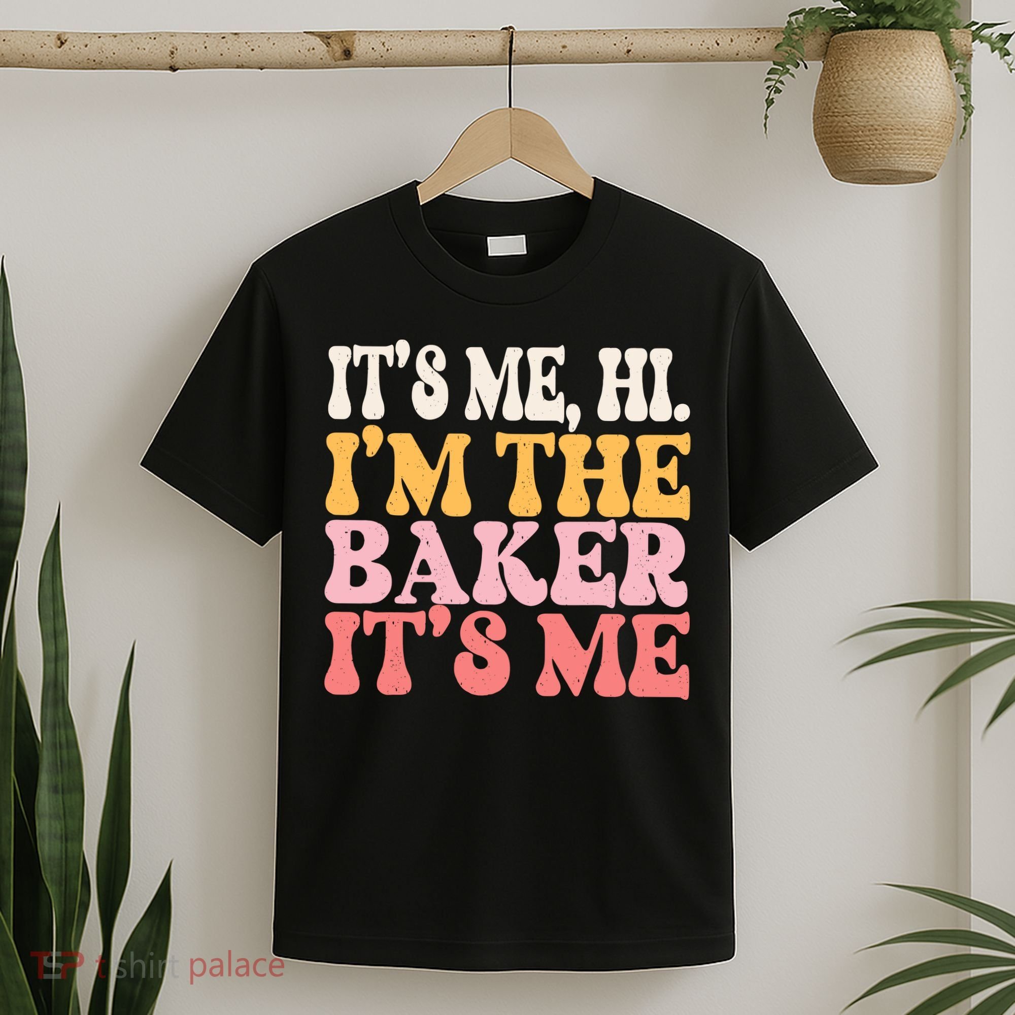 ItS Me Hi IM The Baker Cookie Baking Funny Woman Baker T-Shirt