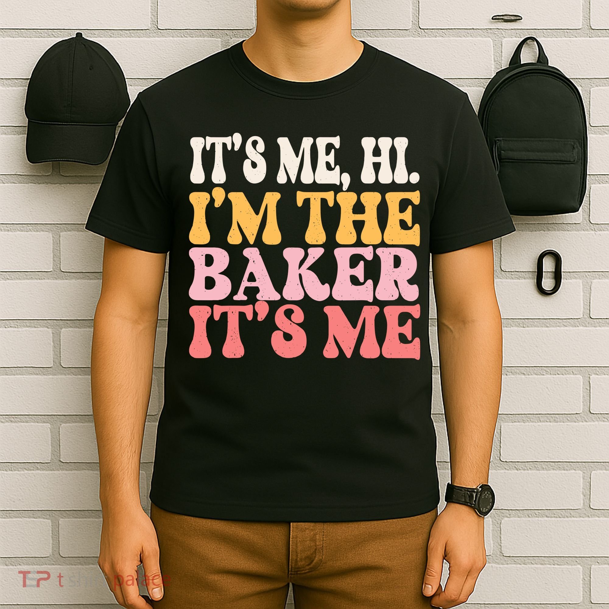 ItS Me Hi IM The Baker Cookie Baking Funny Woman Baker T-Shirt