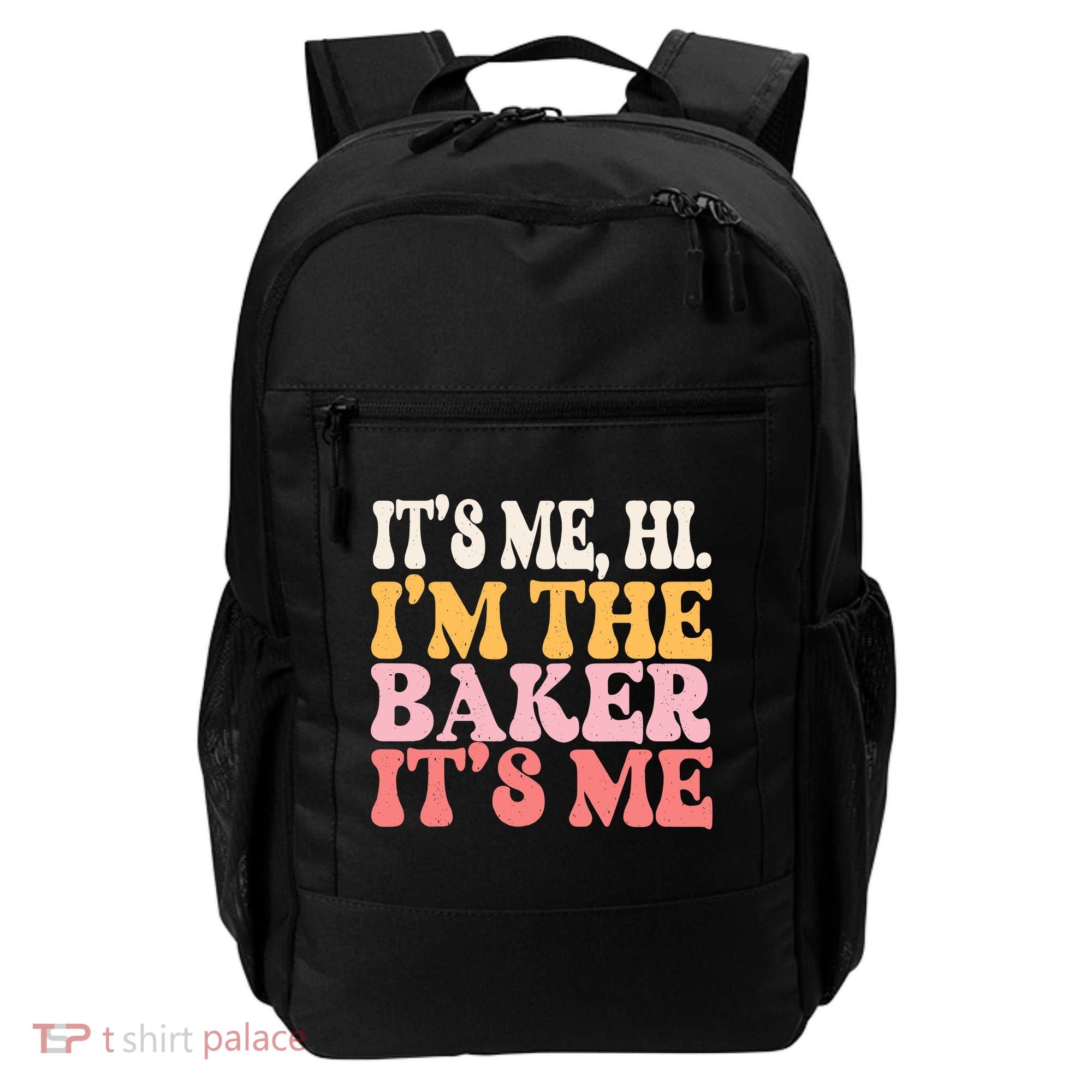 ItS Me Hi IM The Baker Cookie Baking Funny Woman Baker Backpack