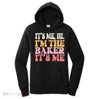 ItS Me Hi IM The Baker Cookie Baking Funny Woman Baker Women's Hoodie thumb 0