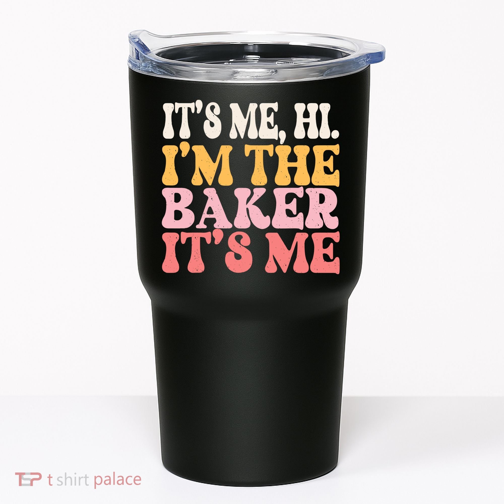 ItS Me Hi IM The Baker Cookie Baking Funny Woman Baker Tumbler