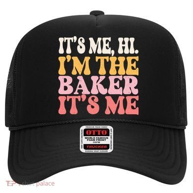ItS Me Hi IM The Baker Cookie Baking Funny Woman Baker Hat