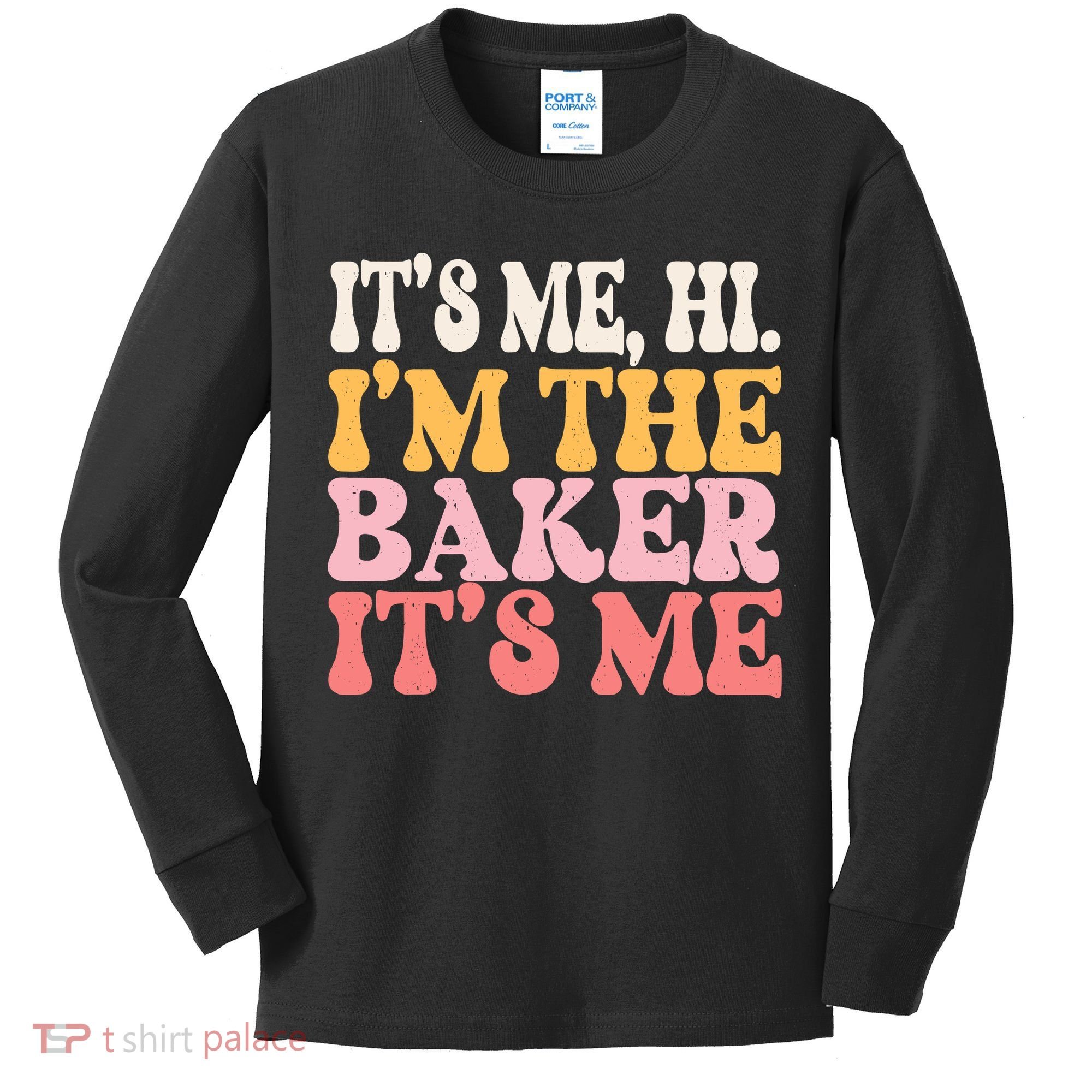 ItS Me Hi IM The Baker Cookie Baking Funny Woman Baker Kids Long Sleeve Shirt