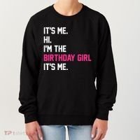 Its Me Hi Im The Brithday Girl Its Me Funny Gift Women's Sweatshirt thumb 0