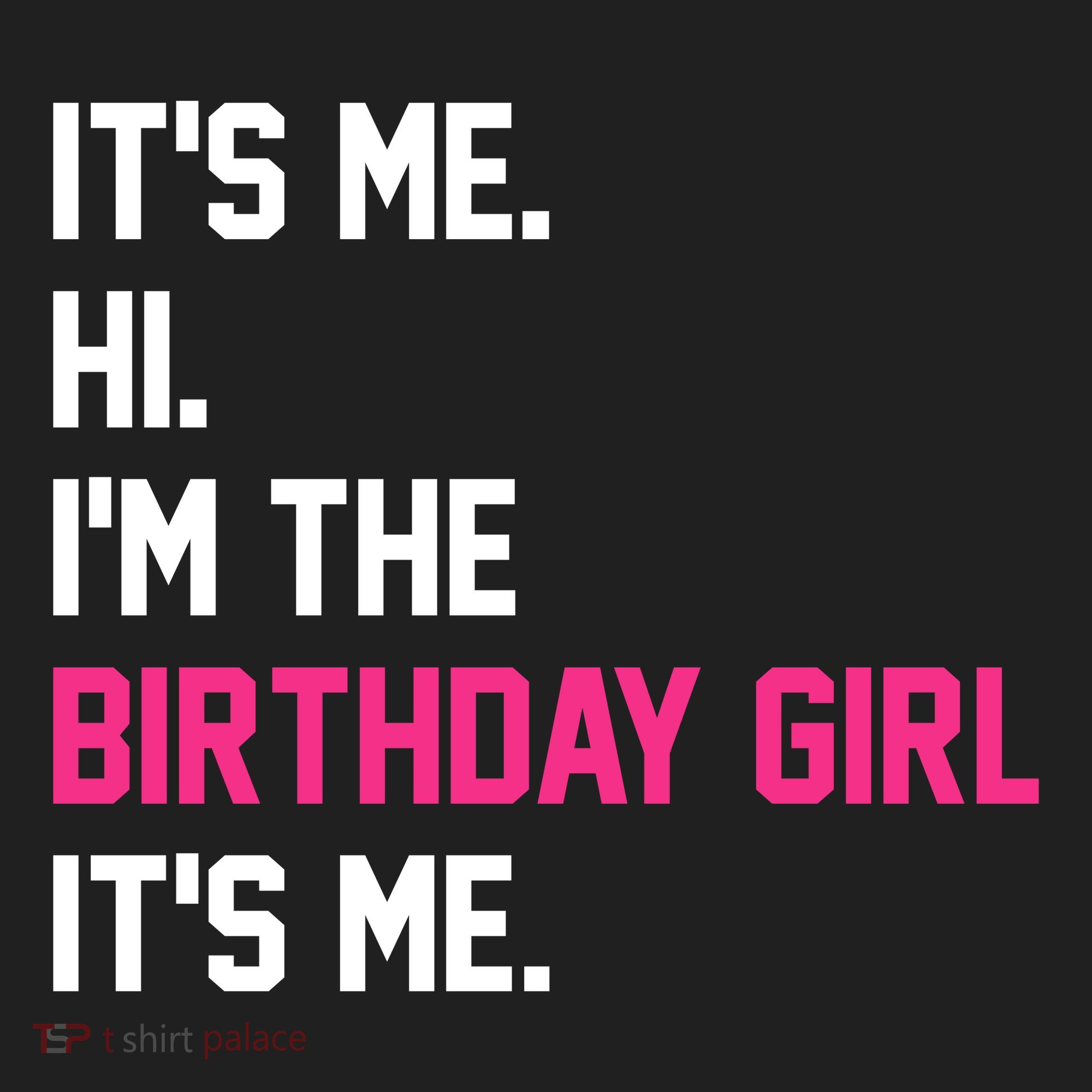 Its Me Hi Im The Brithday Girl Its Me Funny Gift Women's Sweatshirt