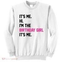 Its Me Hi Im The Brithday Girl Its Me Funny Gift Sweatshirt thumb 0