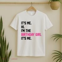Its Me Hi Im The Brithday Girl Its Me Funny Gift T-Shirt thumb 2