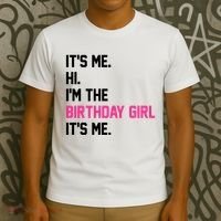Its Me Hi Im The Brithday Girl Its Me Funny Gift T-Shirt thumb 3