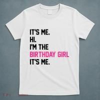 Its Me Hi Im The Brithday Girl Its Me Funny Gift T-Shirt thumb 5