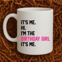 Its Me Hi Im The Brithday Girl Its Me Funny Gift Coffee Mug thumb 2