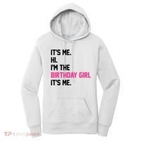 Its Me Hi Im The Brithday Girl Its Me Funny Gift Women's Hoodie thumb 0