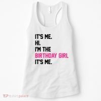 Its Me Hi Im The Brithday Girl Its Me Funny Gift Women's Tank Top thumb 0