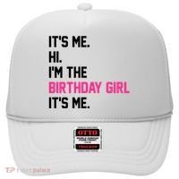 Its Me Hi Im The Brithday Girl Its Me Funny Gift Hat thumb 0