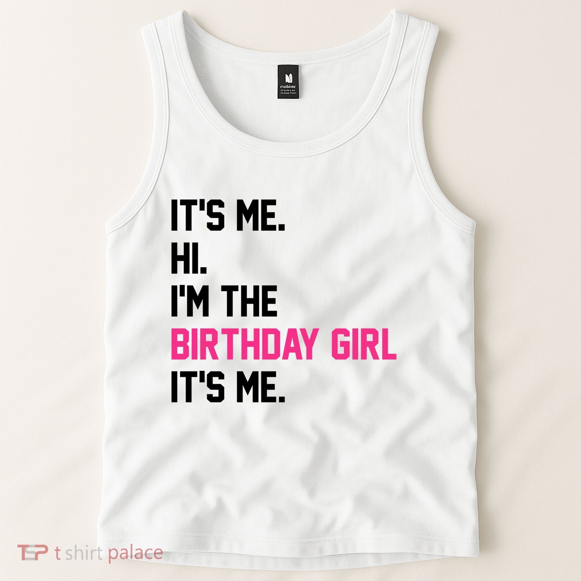 Its Me Hi Im The Brithday Girl Its Me Funny Gift Tank Top