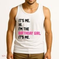 Its Me Hi Im The Brithday Girl Its Me Funny Gift Tank Top thumb 3