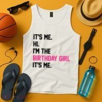 Its Me Hi Im The Brithday Girl Its Me Funny Gift Tank Top thumb 4