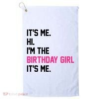 Its Me Hi Im The Brithday Girl Its Me Funny Gift Golf Towel thumb 0