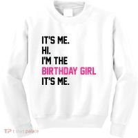 Its Me Hi Im The Brithday Girl Its Me Funny Gift Kids Sweatshirt thumb 0