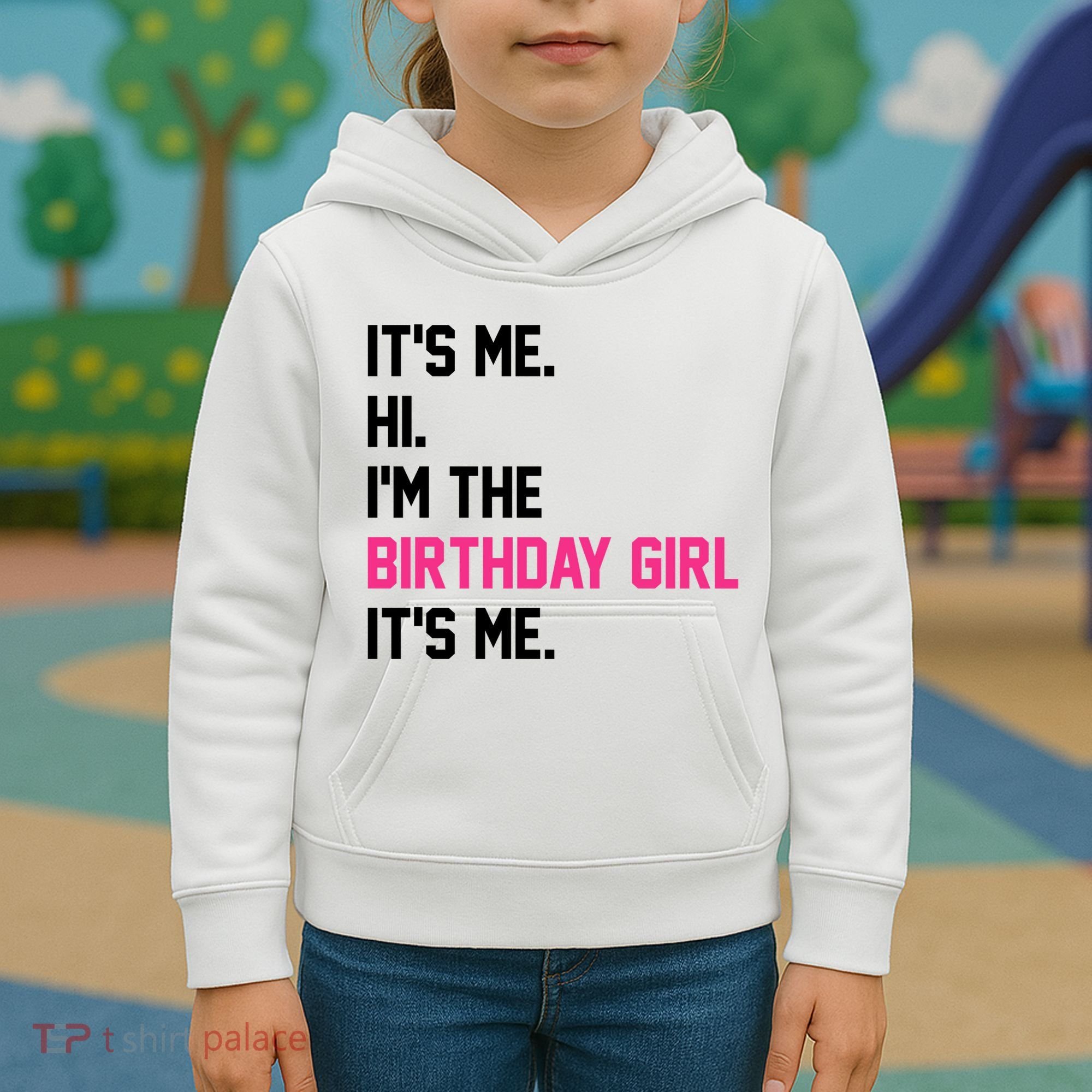 Its Me Hi Im The Brithday Girl Its Me Funny Gift Kids Hoodie