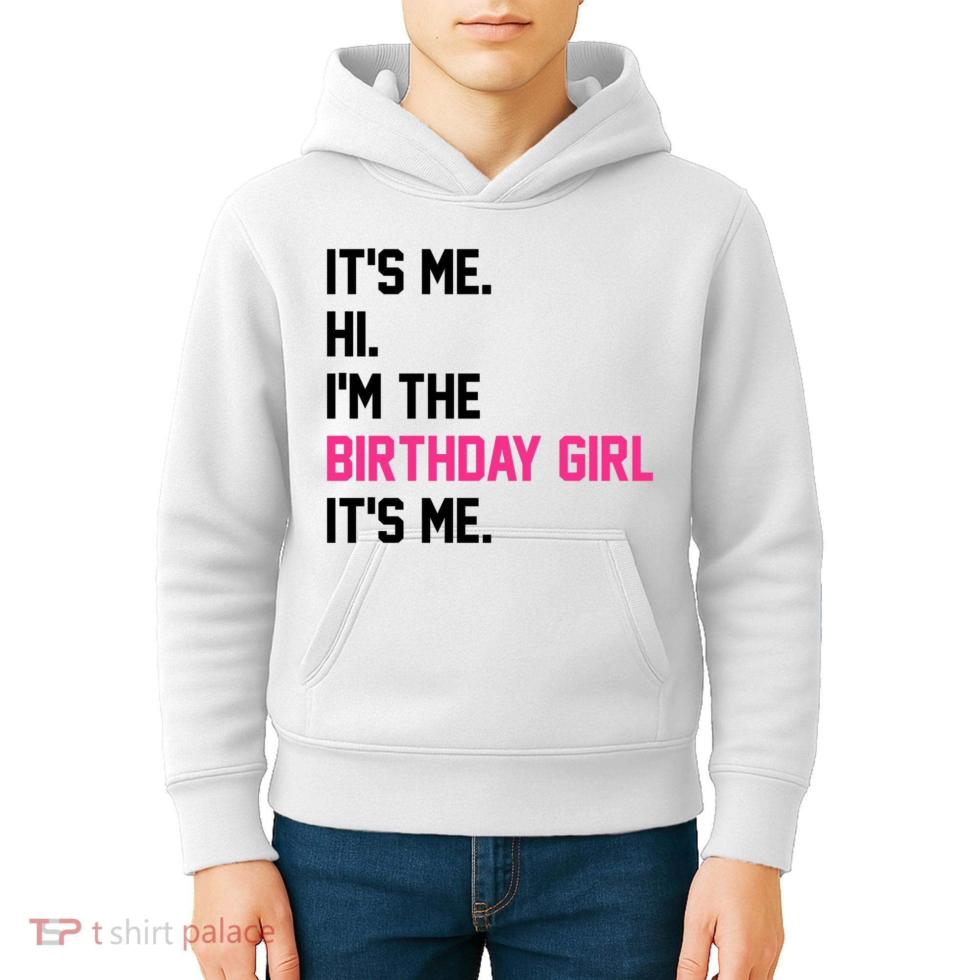 Its Me Hi Im The Brithday Girl Its Me Funny Gift Kids Hoodie