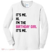 Its Me Hi Im The Brithday Girl Its Me Funny Gift Kids Long Sleeve Shirt thumb 0