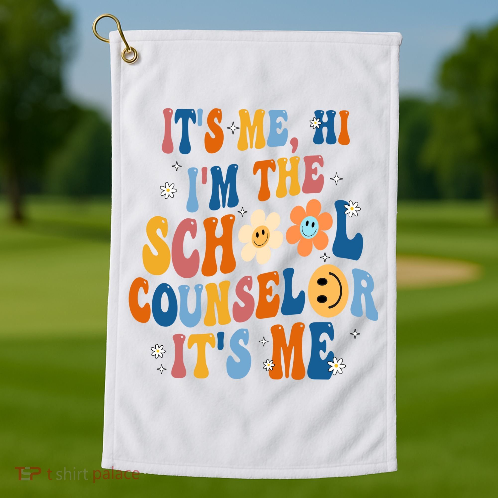 Its Me Hi Im The School Counselor Back To School Golf Towel