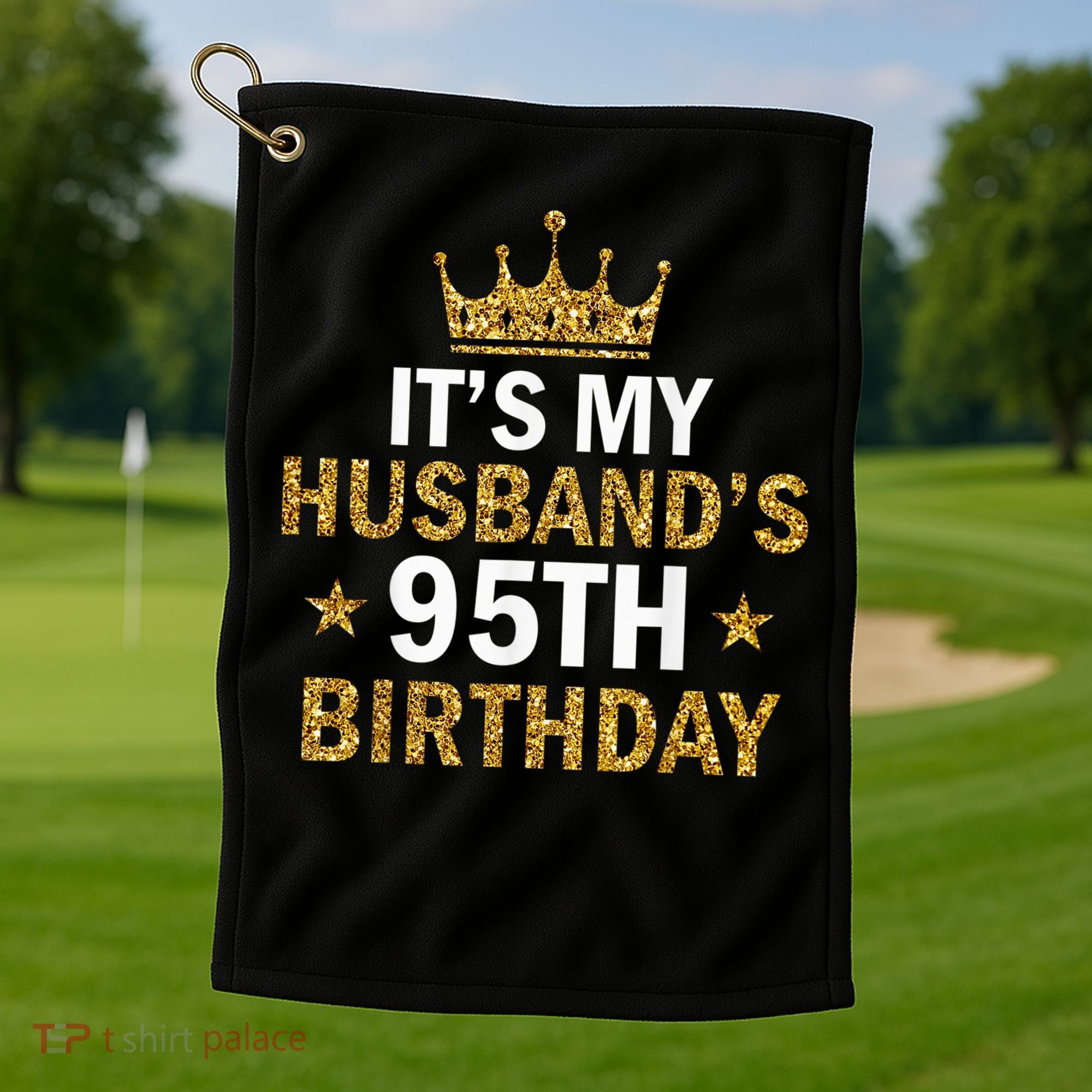 It'S My Husband'S 95 Year Old Birthday Couple 95th Birthday Golf Towel