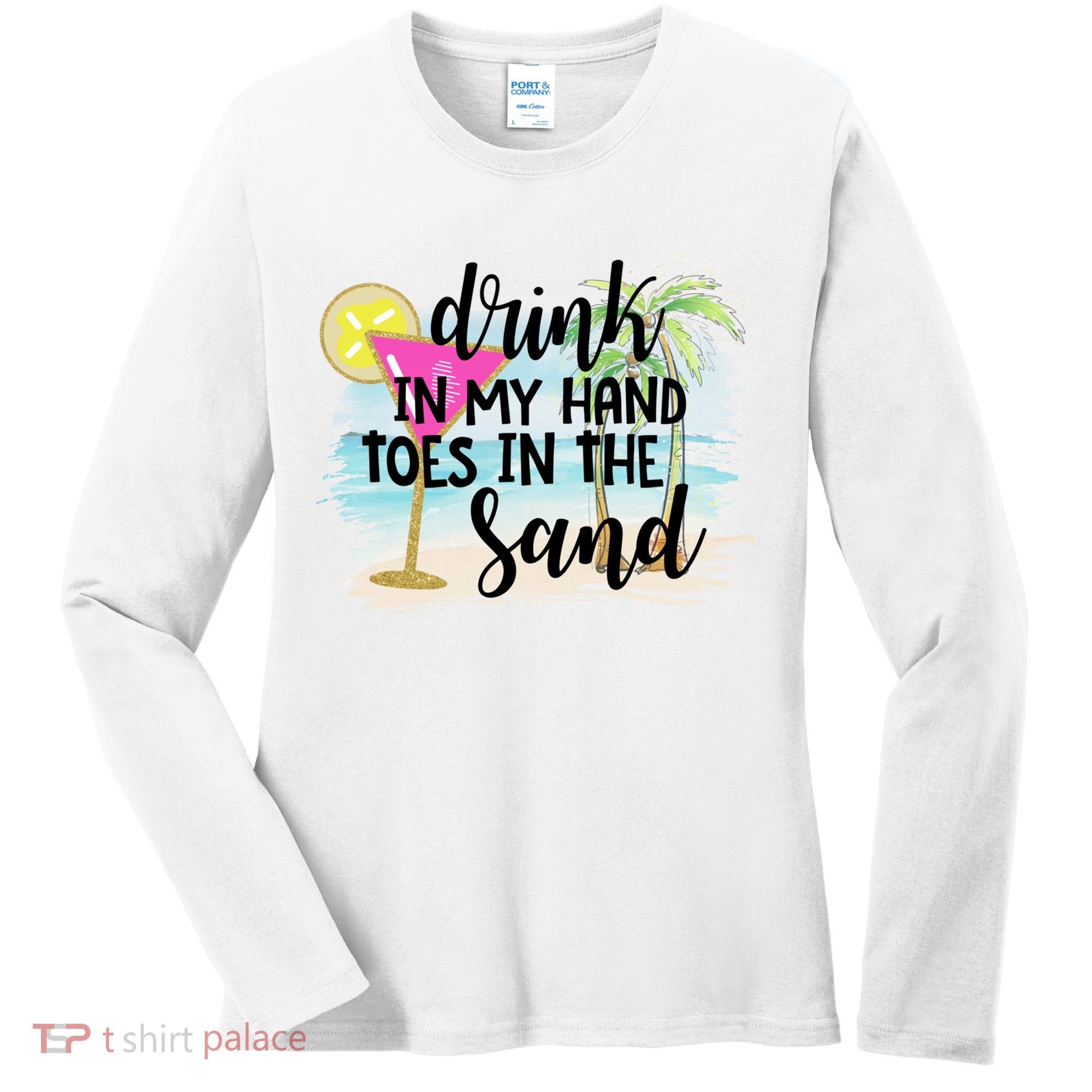 In My Hand Toes In The Sand Summer Vibes Beach Vacay Cool Gift Women's Long Sleeve Shirt