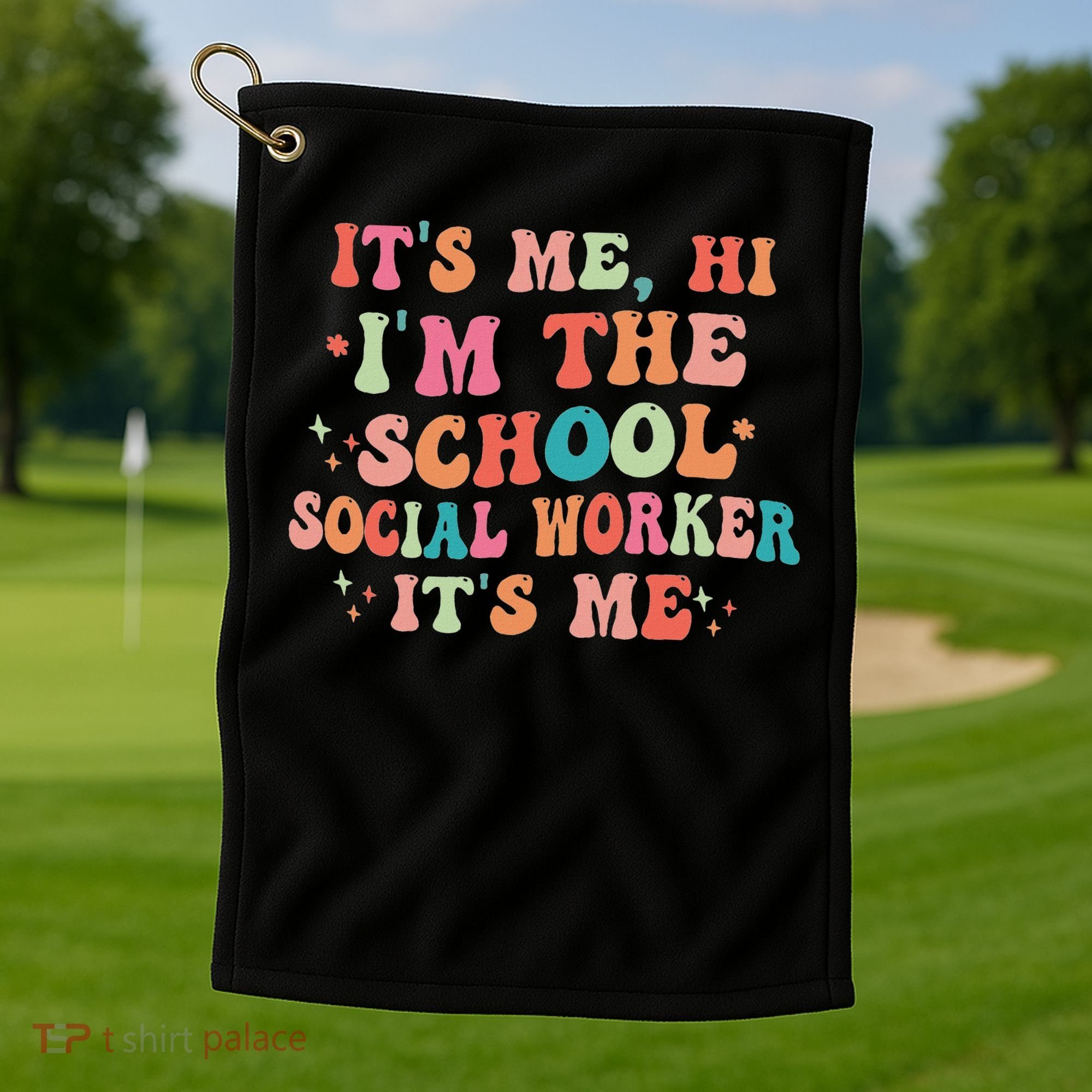 It's Me Hi I'm The School Social Worker Back To School Funny Golf Towel