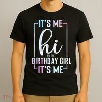 Its Me Hi Im The Birthday Its Me Girl Bday Party T-Shirt thumb 3
