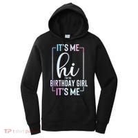 Its Me Hi Im The Birthday Its Me Girl Bday Party Women's Hoodie thumb 0