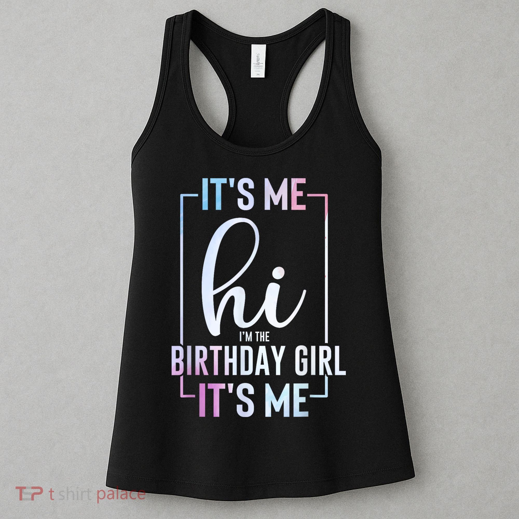 Its Me Hi Im The Birthday Its Me Girl Bday Party Women's Tank Top