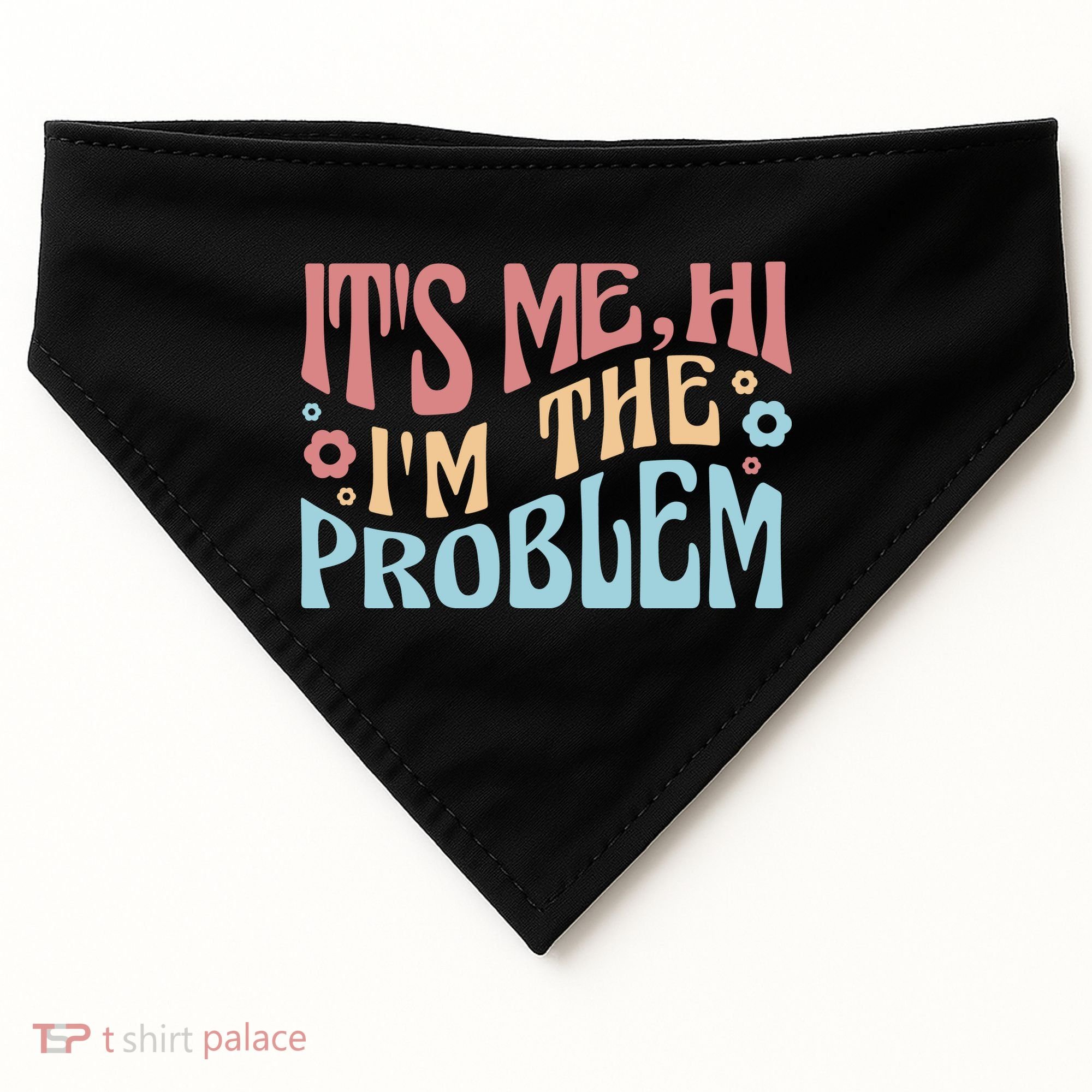 It's Me Hi I'm The Problem Funny Gift USA-Made Doggie Bandana