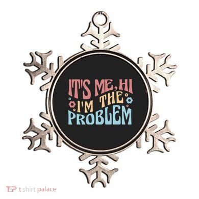It's Me Hi I'm The Problem Funny Gift Ornament