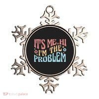 It's Me Hi I'm The Problem Funny Gift Ornament thumb 0