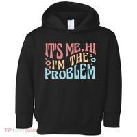 It's Me Hi I'm The Problem Funny Gift Toddler Hoodie thumb 0