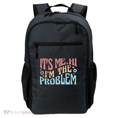It's Me Hi I'm The Problem Funny Gift Backpack