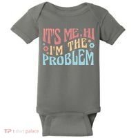 It's Me Hi I'm The Problem Funny Gift Baby Bodysuit thumb 0