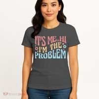 It's Me Hi I'm The Problem Funny Gift Women's T-Shirt thumb 4