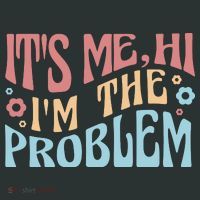It's Me Hi I'm The Problem Funny Gift Women's T-Shirt thumb 6