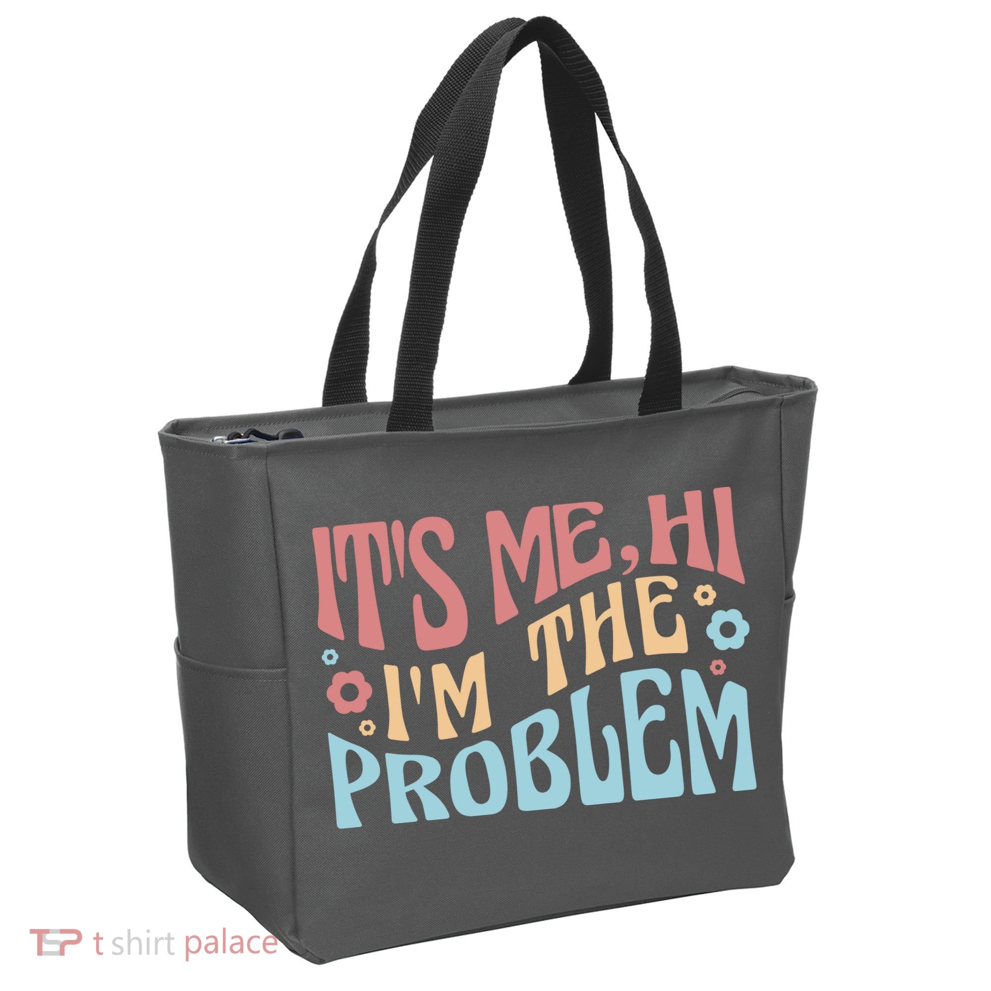 It's Me Hi I'm The Problem Funny Gift Tote Bag