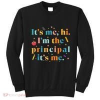 Its Me Hi IM The Principal Its Me Funny Teacher Quote Sweatshirt thumb 0