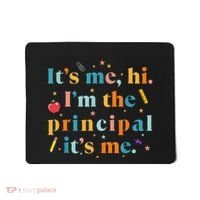 Its Me Hi IM The Principal Its Me Funny Teacher Quote Mousepad thumb 0