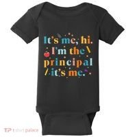 Its Me Hi IM The Principal Its Me Funny Teacher Quote Baby Bodysuit thumb 0